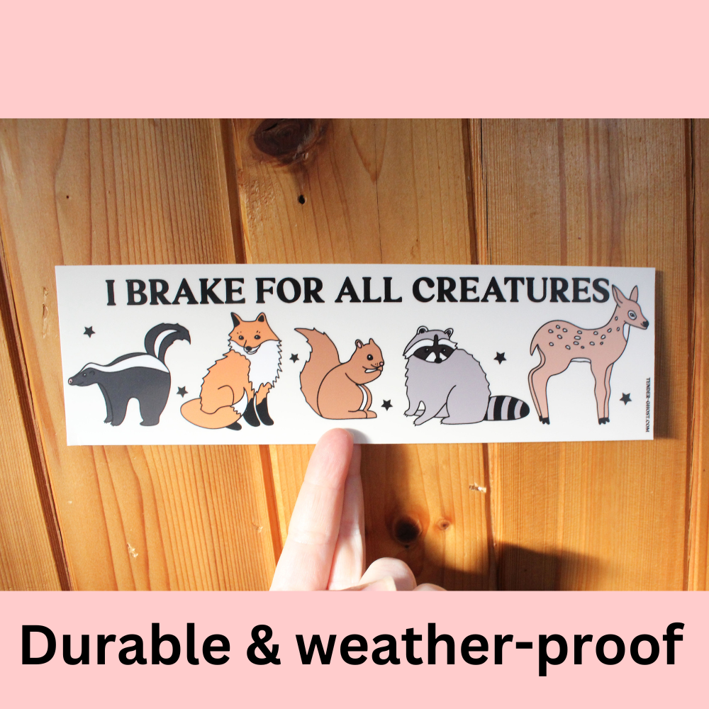 I Brake For All Creatures Natural Bumper Sticker