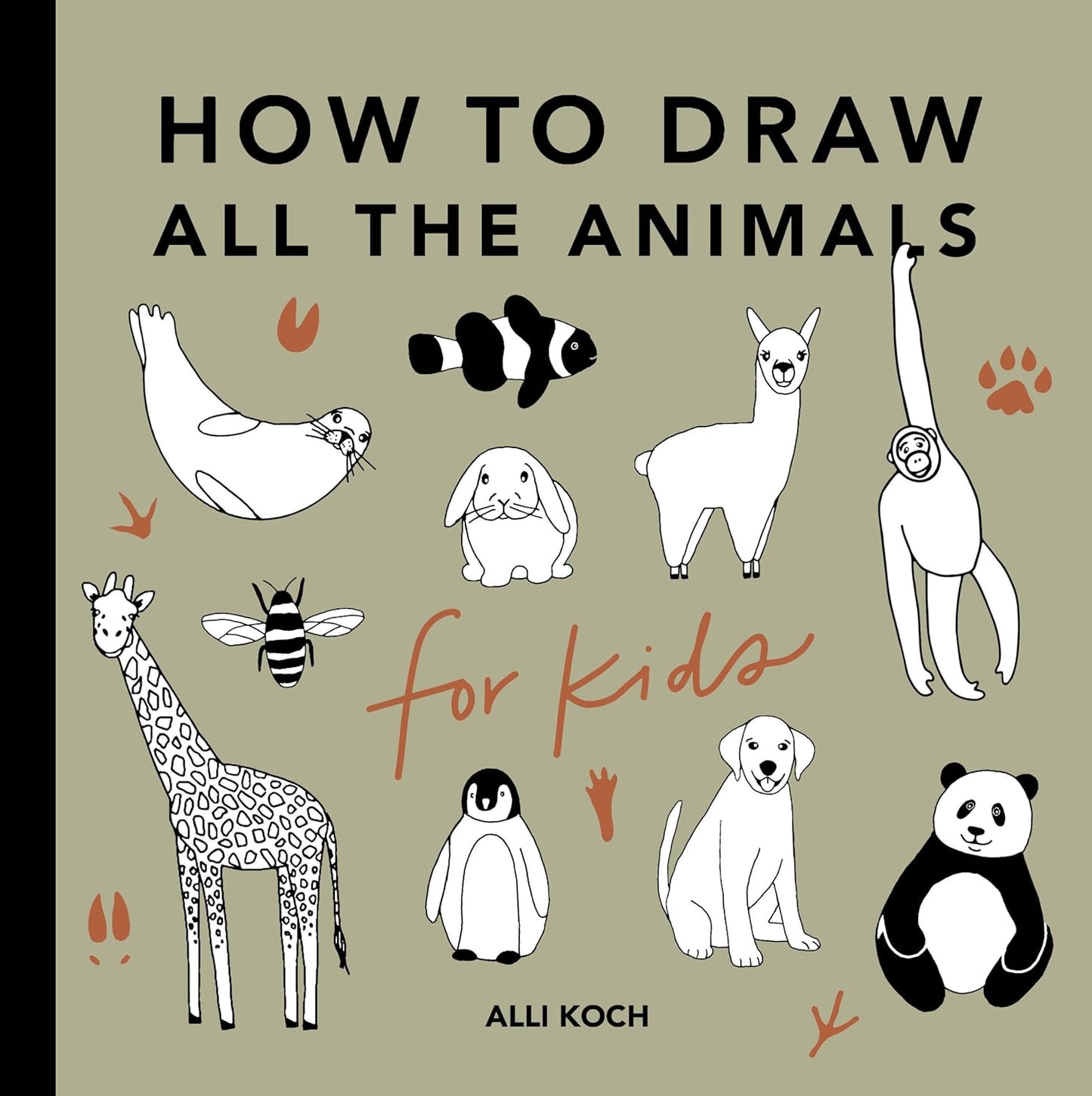 All The Animals: A How to Draw Art Book for Kids