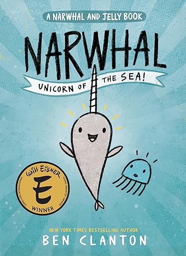 Narwhal: Unicorn of the Sea! (A Narwhal and Jelly Book #1)