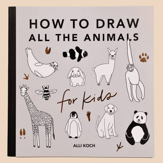 All The Animals: A How to Draw Art Book for Kids