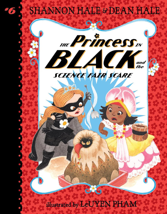 The Princess in Black and the Science Fair Scare (Book 6)