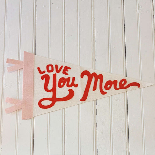 Love You More Pennant