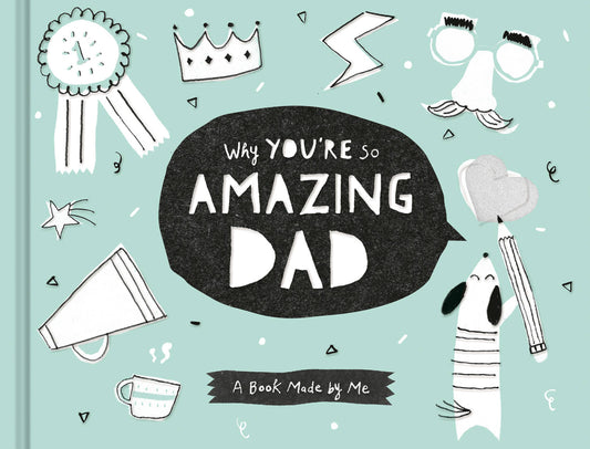 Why You're So Amazing Dad
