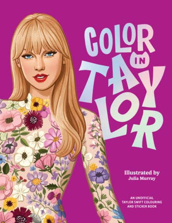 Color In Taylor - An Unofficial Taylor Swift Coloring & Sticker Book